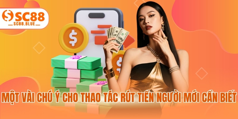 Một vài chú ý cho thao tác rút tiền người mới cần biết